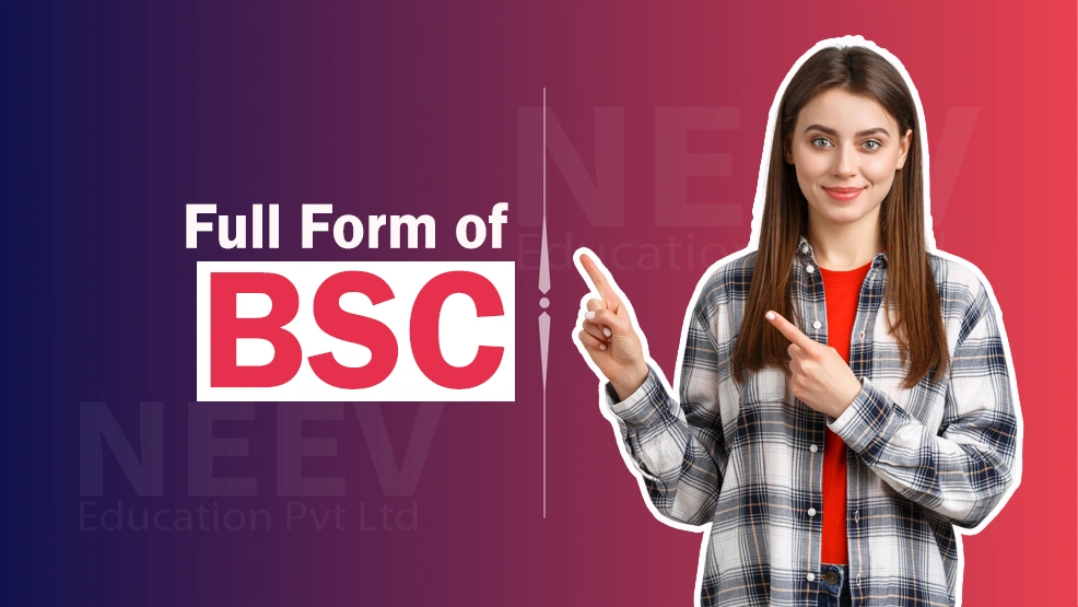 What is the Full Form of Bsc?