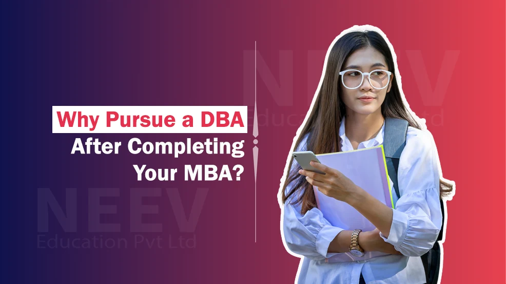 Why Pursue a DBA After Completing Your MBA?