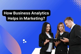 How Business Analytics Helps in Marketing?