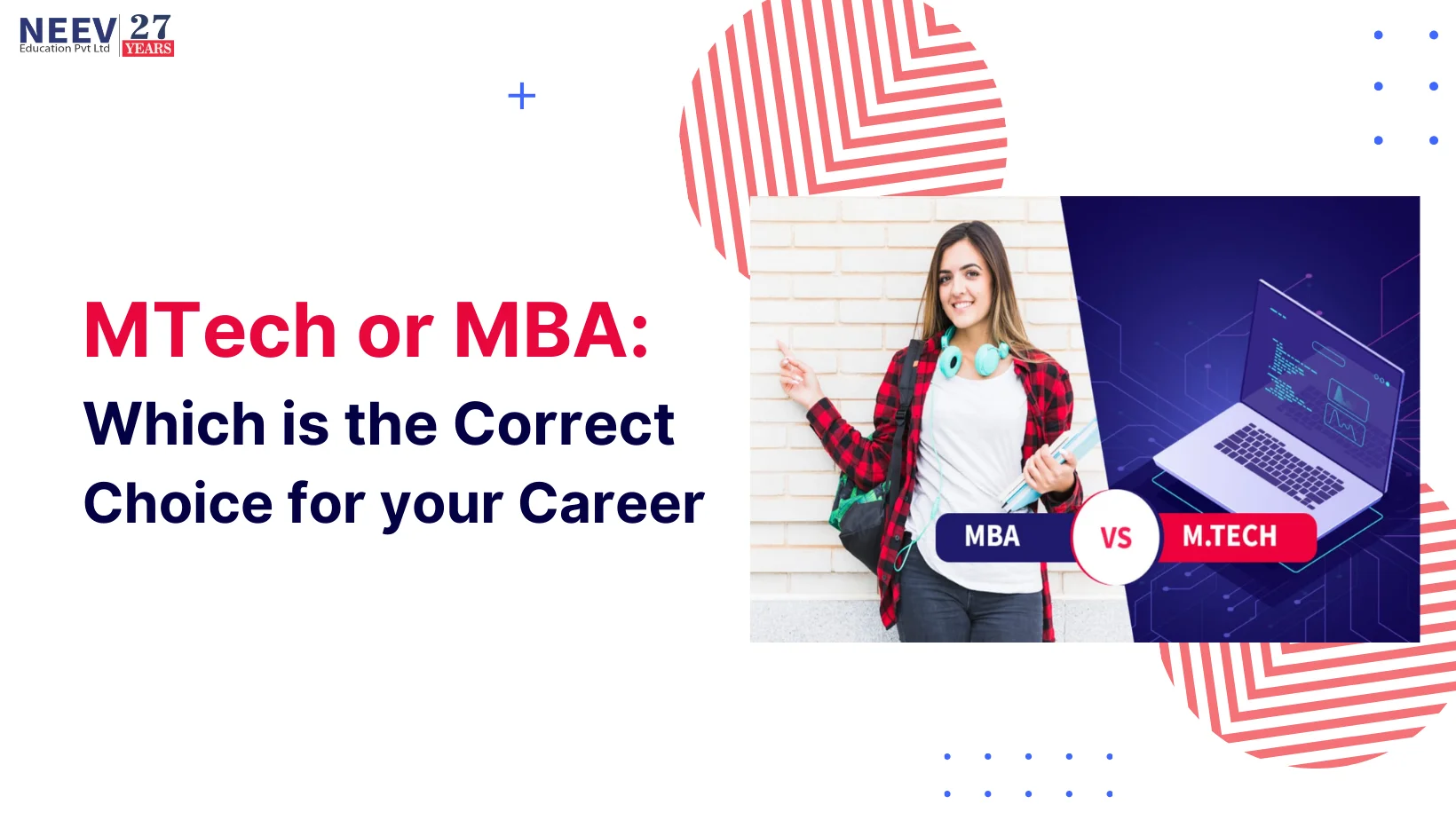 MTech or MBA: Which is the Correct Choice for Your Career