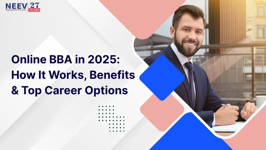 Online BBA in 2025: How It Works, Benefits & Top Career Options